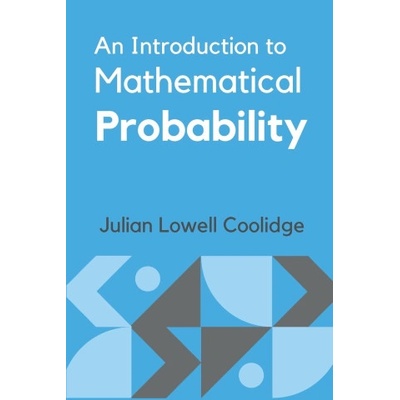 An Introduction to Mathematical Probability | Julian Lowell Coolidge