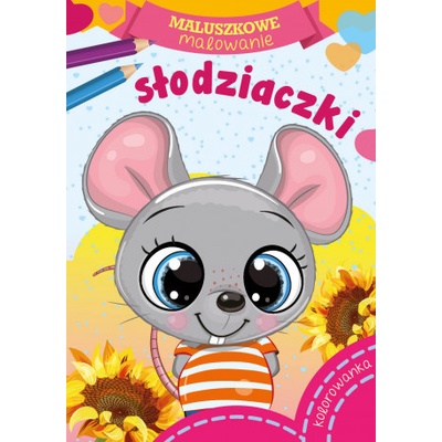 Słodziaczki. Maluszkowe malowanie