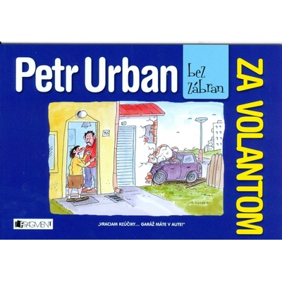Petr Urban bez zábran Za volantom - Petr Urban