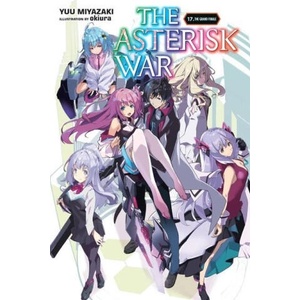 Asterisk War, Vol. 17 (light novel) | Miyazaki (2023)