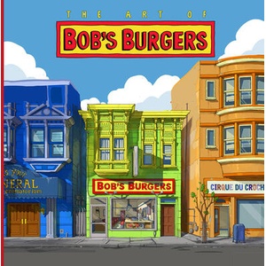 The Art of Bob's Burgers (Tm) | BOUCHARD LOREN (ISBN: 9780789344328)