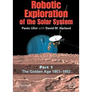 Robotic Exploration of the Solar System | Paolo Ulivi, David M. Harland (2007)
