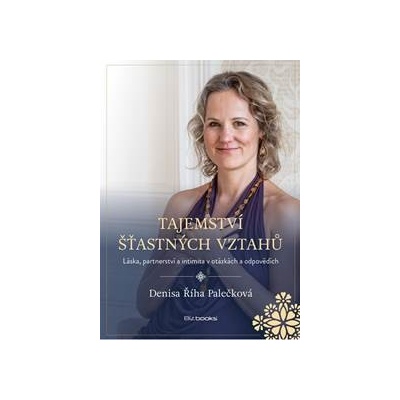 Tajemství šťastných vztahů - Denisa Palečková