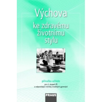Výchova ke zdravému životnímu stylu - příručka učitele - Čábalová Dagmar
