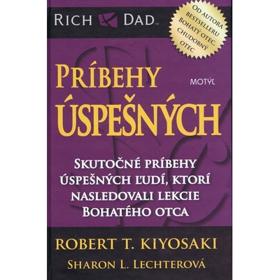 Príbehy úspešných - Robert T. Kiyosaki, Sharon L. Lechterová
