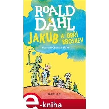 Jakub a obří broskev - Roald Dahl