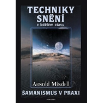 Techniky snění - Arnold Mindell