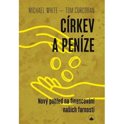 Církev a peníze - Nový pohled na financování našich farností