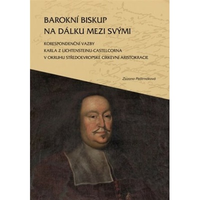 Barokní biskup na dálku mezi svými - Zuzana Paštrnáková