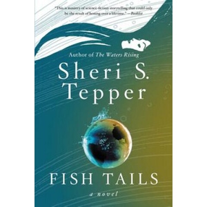 Fish Tails | Sheri S. Tepper (ISBN: 9780062304599)