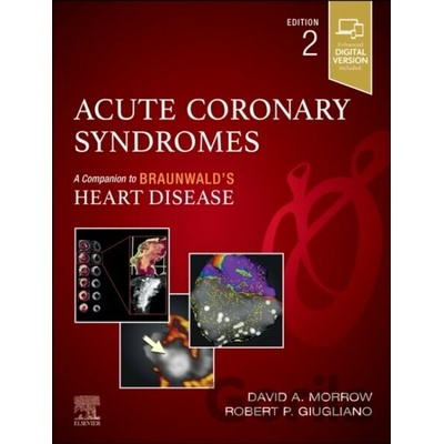 Acute Coronary Syndromes - David A. Morrow, Robert P., MD, ScM Giugliano