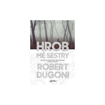 Hrob mé sestry - Robert Dugoni