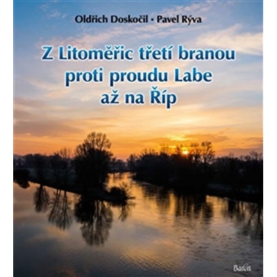 Z Litoměřic třetí branou proti proudu Labe až na Říp