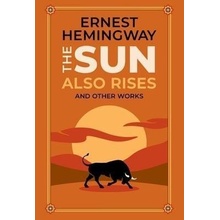 The Sun Also Rises and Other Works - Ernest Hemingway