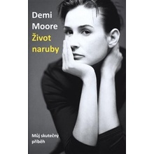 Život naruby - Můj skutečný příběh - Demi Moore