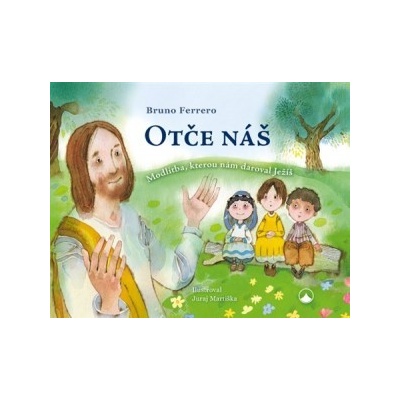 Otče náš Bruno Ferrero CZ