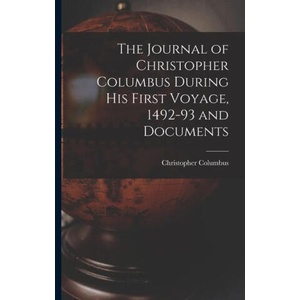 The Journal of Christopher Columbus During his First Voyage, 1492-93 and Documents | Columbus Christopher (ISBN: 9781015394551)