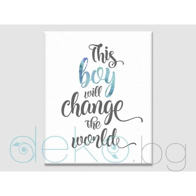 Картина от канава This boy will change the world (35020)