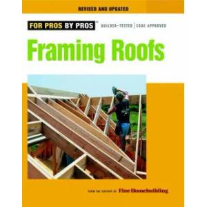 Framing Roofs | Fine Homebuilding (ISBN: 9781600850684)