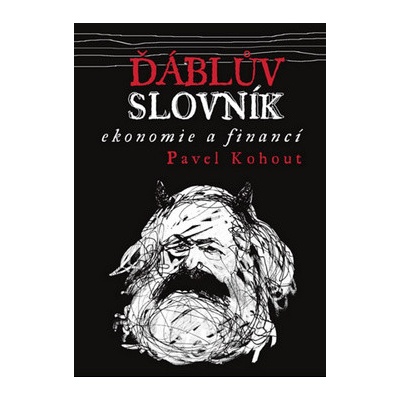 Ďáblův slovník ekonomie a financí - Pavel Kohout