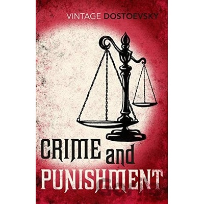 Crime and Punishment: A Novel in Six Parts with Epilogue Vintage Classics - F. M. Dostoevsky, R. Pevear
