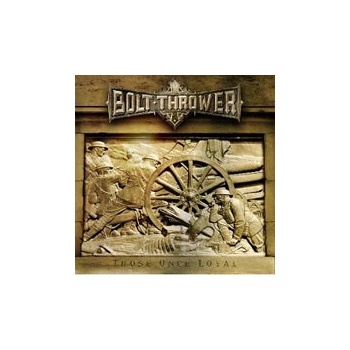 Those Once Loyal - Bolt Thrower CD