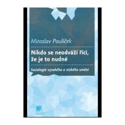 Nikdo se neodváží říci, že je to nudné - Miroslav Paulíček