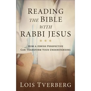 Reading the Bible with Rabbi Jesus | Lois Tverberg (ISBN: 9780801093968)
