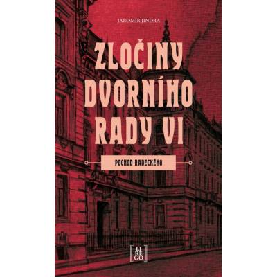 Zločiny dvorního rady VI. Pochod Radeckého - Jaromír Jindra