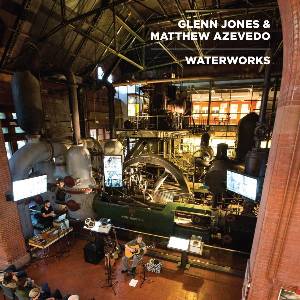 Glenn Jones & Matthew Azevedo - Waterworks (Limited Edition) (LP) (0790377043815)