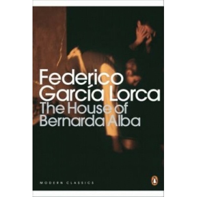 The House of Bernarda Alba and Other Plays - Federico Garcia Lorca