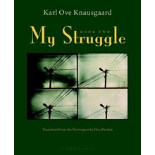 My Struggle: Book Two: A Man in Love Knausgaard Karl Ove