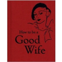 How to Be a Good Wife