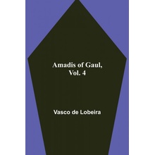 Amadis of Gaul, Vol. 4