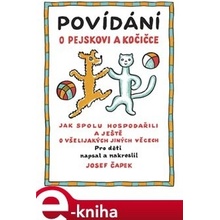 Povídání o pejskovi a kočičce. Jak spolu hospodařili a ještě o všelijakých jiných věcech - Josef Čapek