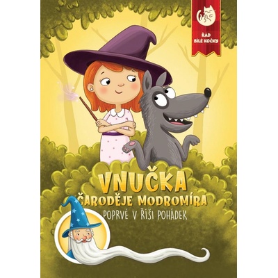 Vnučka čaroděje Modromíra / Poprvé v říši pohádek - Kučera Martin