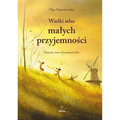 Wielki atlas małych przyjemności | Olga Ślepowrońska, Anna Mazurkijević-Fila