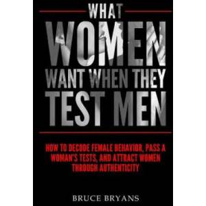 What Women Want When They Test Men (ISBN: 9781515234043)