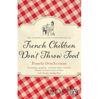 French Children Don't Throw Food - Pamela Druckerman