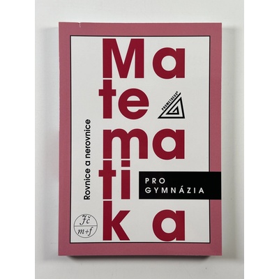 Matematika pro GYM - Rovnice a nerovnice Prometheus Charvát J.,Zhouf J.,Boček L.