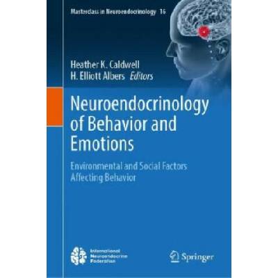 Neuroendocrinology of Behavior and Emotions | Heather K. Caldwell, H. Elliott Albers