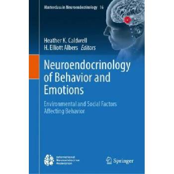 Image 1 of Neuroendocrinology of Behavior and Emotions | Heather K. Caldwell, H. Elliott Albers