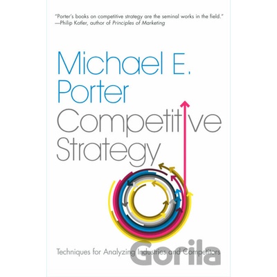 Competitive Strategy - Techniques for Analyzing Industries and Competitors Porter Michael E.Paperback