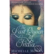 The Last Queen of India - Michelle Moran