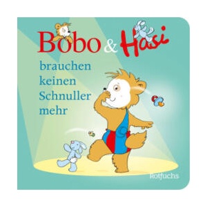 Bobo & Hasi brauchen keinen Schnuller mehr | Markus Osterwalder, Dorothée Böhlke (ISBN: 9783757100278)
