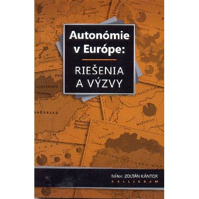 Autonómie v Európe: Riešenia a výzvy - Kolektív autorov