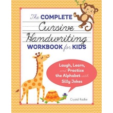 The Complete Cursive Handwriting Workbook for Kids: Laugh, Learn, and Practice the Alphabet with Silly Jokes (Radke Crystal)(Paperback)