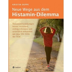 Neue Wege aus dem Histamin-Dilemma | Kristin Deppe (ISBN: 9783746943435)