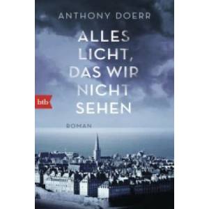 Alles Licht, das wir nicht sehen | Anthony Doerr, Werner Löcher-Lawrence (ISBN: 9783442749850)