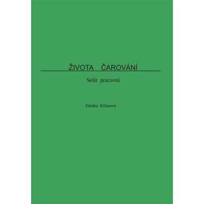 Života čarování - Zdeňka Killarová